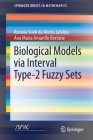 Biological Models Via Interval Type-2 Fuzzy Sets (Springerbriefs in Mathematics) Cover Image