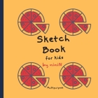 Sketch Book for Kids: Multipurpose By Nini N Cover Image
