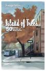 Island of Trees: 50 Trees, 50 Tales of Montreal By Bronwyn Chester Cover Image