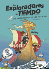 Las expediciones de los vikingos (Los Exploradores del Tiempo #2) By Miguel Ángel Saura (Illustrator), Jordi Ortiz Cover Image