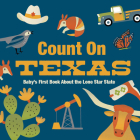 Count on Texas: Baby's First Book about the Lone Star State By Nicole Larue (Illustrator) Cover Image