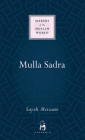 Mulla Sadra (Makers of the Muslim World) By Sayeh Meisami Cover Image