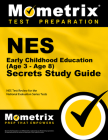 NES Early Childhood Education (Age 3 - Age 8) Secrets Study Guide: NES Test Review for the National Evaluation Series Tests By Mometrix Teacher Certification Test Team (Editor) Cover Image