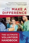 Make a Difference: The Ultimate Volunteer Handbook By Arthur Blaustein Cover Image