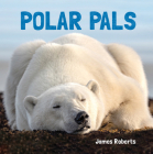 Polar Pals By James Roberts (Photographer) Cover Image