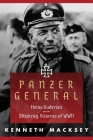 Panzer General: Heinz Guderian and the Blitzkrieg Victories of WWII By Kenneth Macksey Cover Image