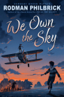 We Own the Sky By Rodman Philbrick Cover Image