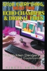 Echo Chambers & Digital Fires - The Hidden Dangers of Online Communities Cover Image