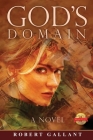 God's Domain (First Edition) By Robert W. Gallant Cover Image