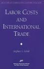 Labor Costs & International Trade (AEI Studies on Understanding Economic Inequality) Cover Image