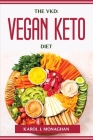 The Vkd: Vegan Keto Diet By Karol J Monaghan Cover Image