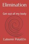 Elimination: Get out of my body Cover Image