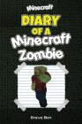 Minecraft: Diary of a Minecraft zombie: (An Unofficial Minecraft Book) By Steve Boy Cover Image