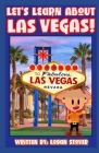 Let's Learn About Las Vegas!: A History book for children, kids, and young adults! By Logan Stover Cover Image
