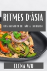 Ritmes d'Àsia: Una Aventura Culinària Exquisida Cover Image