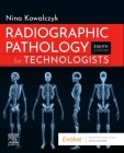 Radiographic Pathology for Technologists By Nina Kowalczyk Cover Image