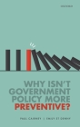 Why Isn't Government Policy More Preventive? By Paul Cairney, Emily St Denny Cover Image