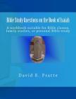 Bible Study Questions on the Book of Isaiah: A workbook suitable for Bible classes, family studies, or personal Bible study By David E. Pratte Cover Image