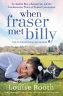 When Fraser Met Billy: An Autistic Boy, a Rescue Cat, and the Transformative Power of Animal Connections By Louise Booth Cover Image