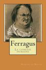 Ferragus: La comedie humaine By G. -. Ph. Ballin (Editor), Honore De Balzac Cover Image