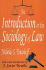 An Introduction to the Sociology of Law (Law & Society Series) By Nicholas S. Timasheff Cover Image