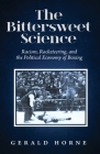 The Bittersweet Science: racism, racketeering and the political economy of boxing Cover Image