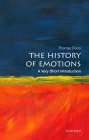 The History of Emotions: A Very Short Introduction (Very Short Introductions) By Thomas Dixon Cover Image