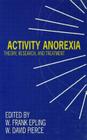 Activity Anorexia: Theory, Research, and Treatment Cover Image