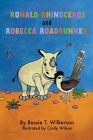 Ronald Rhinoceros and Robecca Roadrunner Cover Image