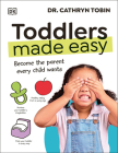 Toddlers Made Easy: Become the Parent Every Child Wants Cover Image