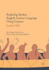 Exploring Spoken English Learner Language Using Corpora: Learner Talk Cover Image