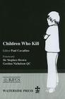 Children Who Kill: An Examination of the Treatment of Juveniles Who Kill in Different European Countries By Paul Cavadino (Editor), Stephen Brown (Foreword by), Gordon Nicholson (Foreword by) Cover Image