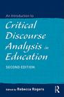 An Introduction to Critical Discourse Analysis in Education By Rebecca Rogers (Editor) Cover Image