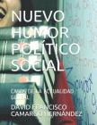 Nuevo Humor Político Social: Casos de la Actualidad Global By David Francisco Camargo Hernandez Cover Image