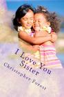 I Love You Sister By Christopher Forest Cover Image
