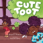 Cute Toot By Breanna J. McDaniel, Olivia de Castro (Illustrator) Cover Image