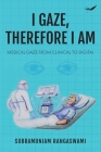 I Gaze, Therefore I Am: Medical Gaze from Clinical to Digital Cover Image
