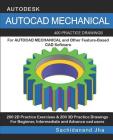 AutoCAD Mechanical: 400 Practice Drawings For AUTOCAD MECHANICAL and Other Feature-Based 3D Modeling Software By Sachidanand Jha Cover Image