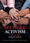 Sex Work Activism in Canada: Speaking Out, Standing Up By Amy Lebovitch (Editor), Shawna Ferris (Editor) Cover Image