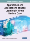 Approaches and Applications of Deep Learning in Virtual Medical Care By Noor Zaman (Editor), Loveleen Gaur (Editor), Mamoona Humayun (Editor) Cover Image
