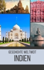 Indien: Geschichte weltweit By Geschichte Weltweit Cover Image