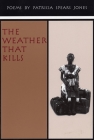 The Weather That Kills By Patricia Spears Jones Cover Image