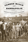 Cannon Mills and Kannapolis: Persistent Paternalism in a Textile Town Cover Image