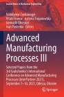 Advanced Manufacturing Processes III: Selected Papers from the 3rd Grabchenko's International Conference on Advanced Manufacturing Processes (Interpar (Lecture Notes in Mechanical Engineering) Cover Image