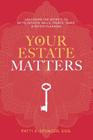 Your Estate Matters: Gifts, Estates, Wills, Trusts, Taxes and Other Estate Planning Issues Cover Image