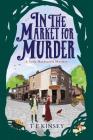 In the Market for Murder (Lady Hardcastle #2) By T. E. Kinsey Cover Image