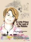 A Little Prince in the Land of the Mullahs: The True Story of a Teenager Who Stood up to the Mullahs' Regime in Iran By Massoumeh Raouf Basharidoust, Summer Harman (Illustrator), Linda Chavez (Foreword by) Cover Image