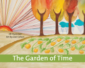 Garden of Time By Jill Hammer, Zoe Cohen (Illustrator) Cover Image
