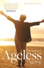 The Secrets of Ageless Ageing By Karen Ward Cover Image