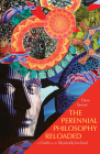 The Perennial Philosophy Reloaded: A Guide for the Mystically Inclined By Dana Sawyer Cover Image